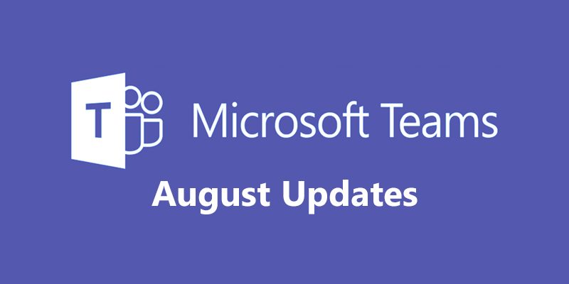 microsoft teams august